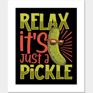 Relax it's just a pickle Posters and Art